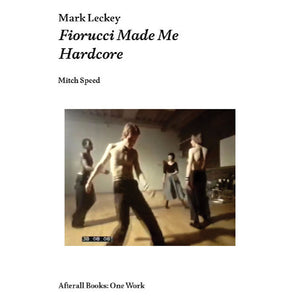 Mark Leckey: Fiorucci Made Me Hard Core