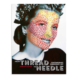 From Thread to Needle: Contemporary Embroidery Art