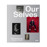 Our Selves: Photographs by Women Artists