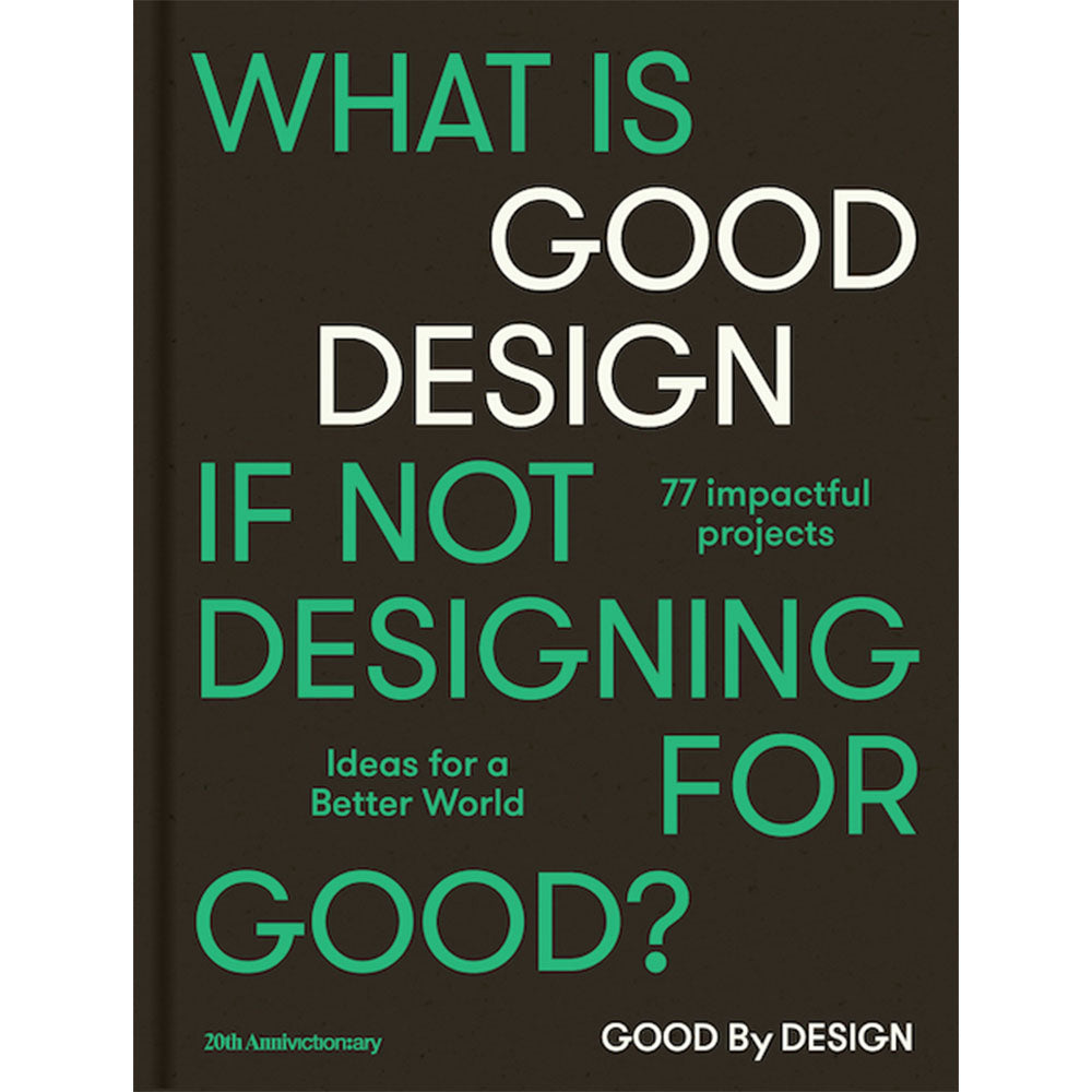 Good by Design: Ideas for a Better World