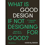 Good by Design: Ideas for a Better World