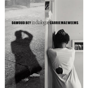 Dawoud Bey & Carrie Mae Weems: In Dialogue