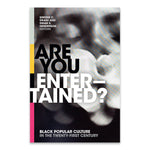 Are You Entertained?: Black Popular Culture in the Twenty-First Century