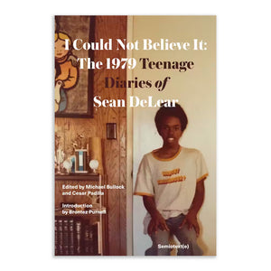 I Could Not Believe It: The 1979 Teenage Diaries of Sean DeLear