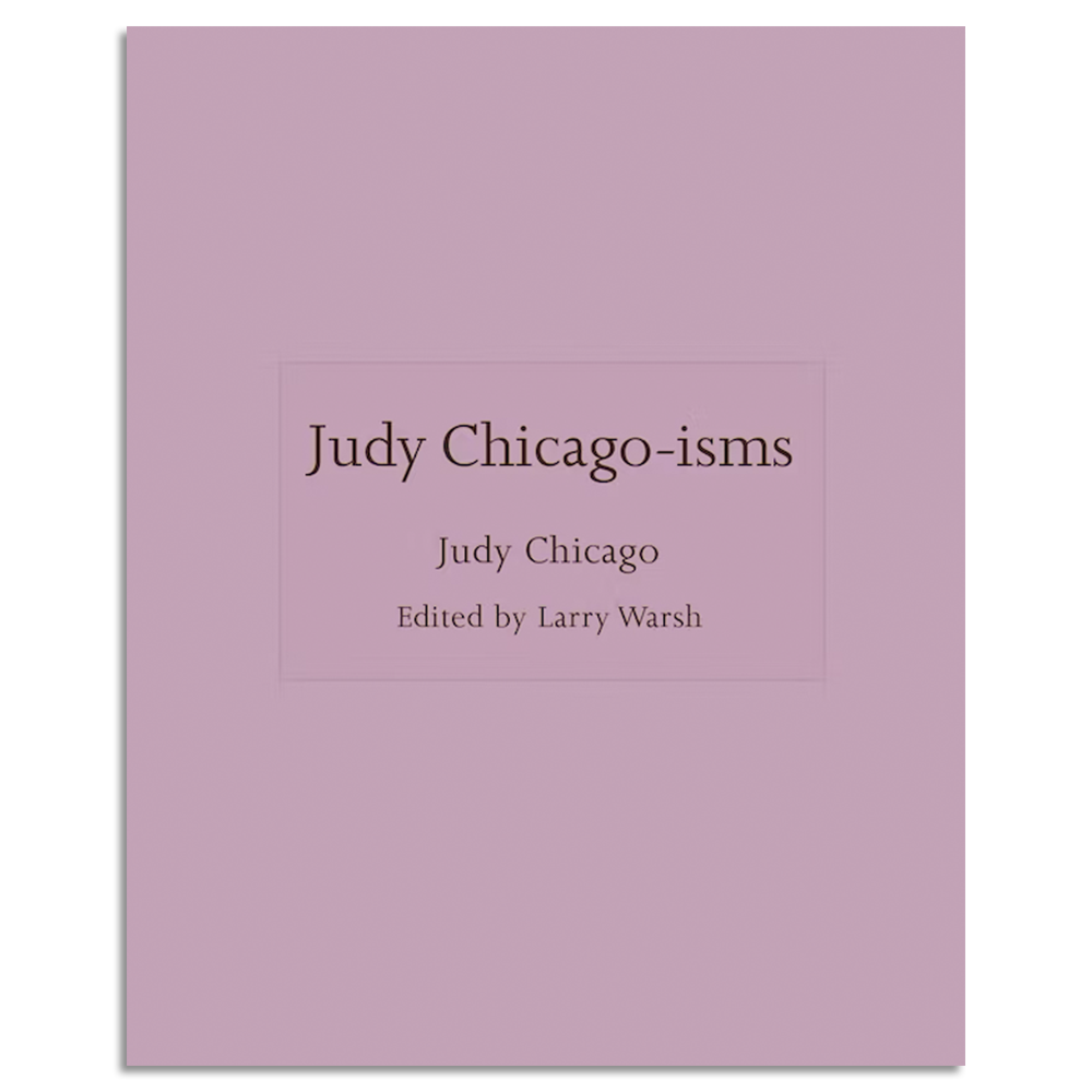 
                
                    Load image into Gallery viewer, Judy Chicago-isms
                
            
