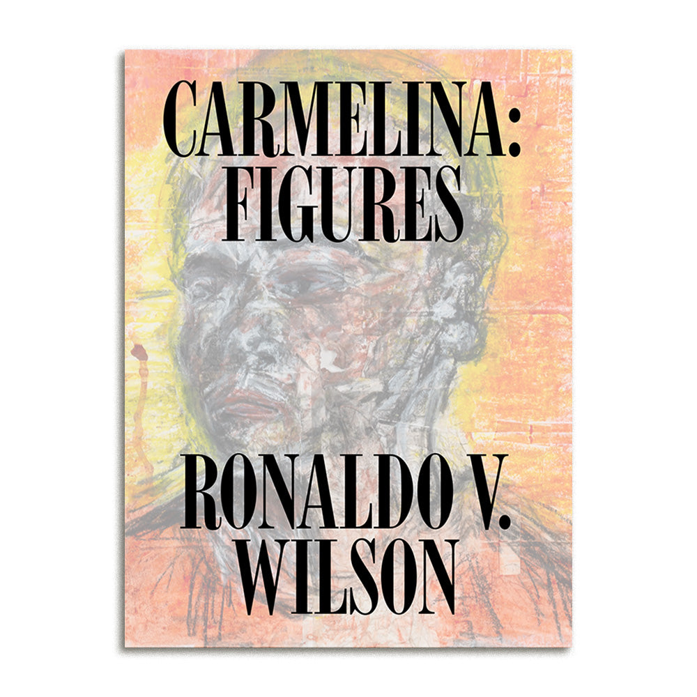 Carmelina: Figures by Ronaldo V. Wilson
