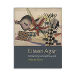 Eileen Agar: Dreaming Oneself Awake