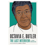 Octavia E. Butler: The Last Interview