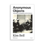 Anonymous Objects: Inscrutable Photographs and the Unknown
