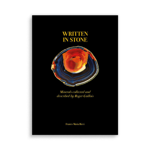 Written in Stone: Minerals Collected and Described