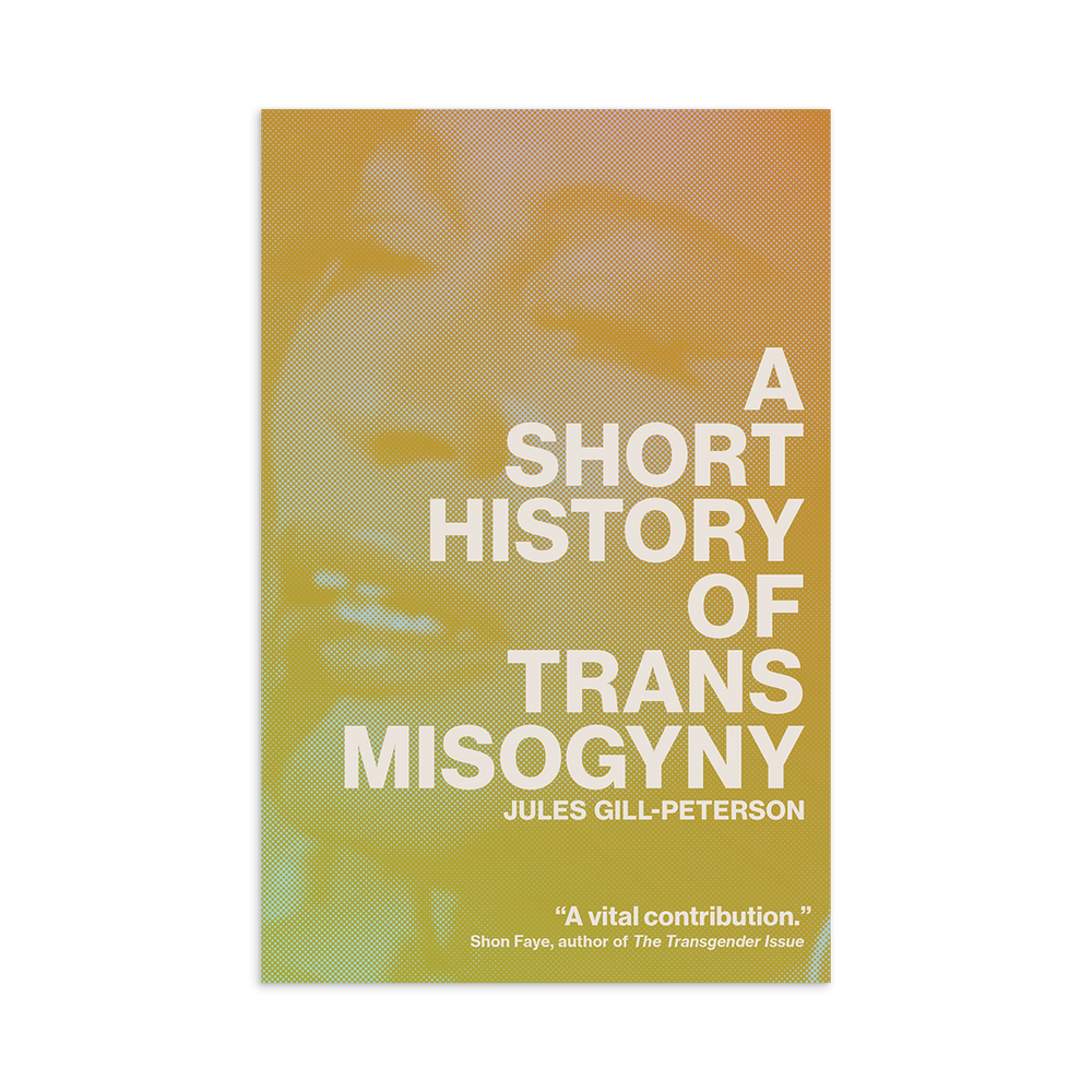 A Short History of Trans Misogyny