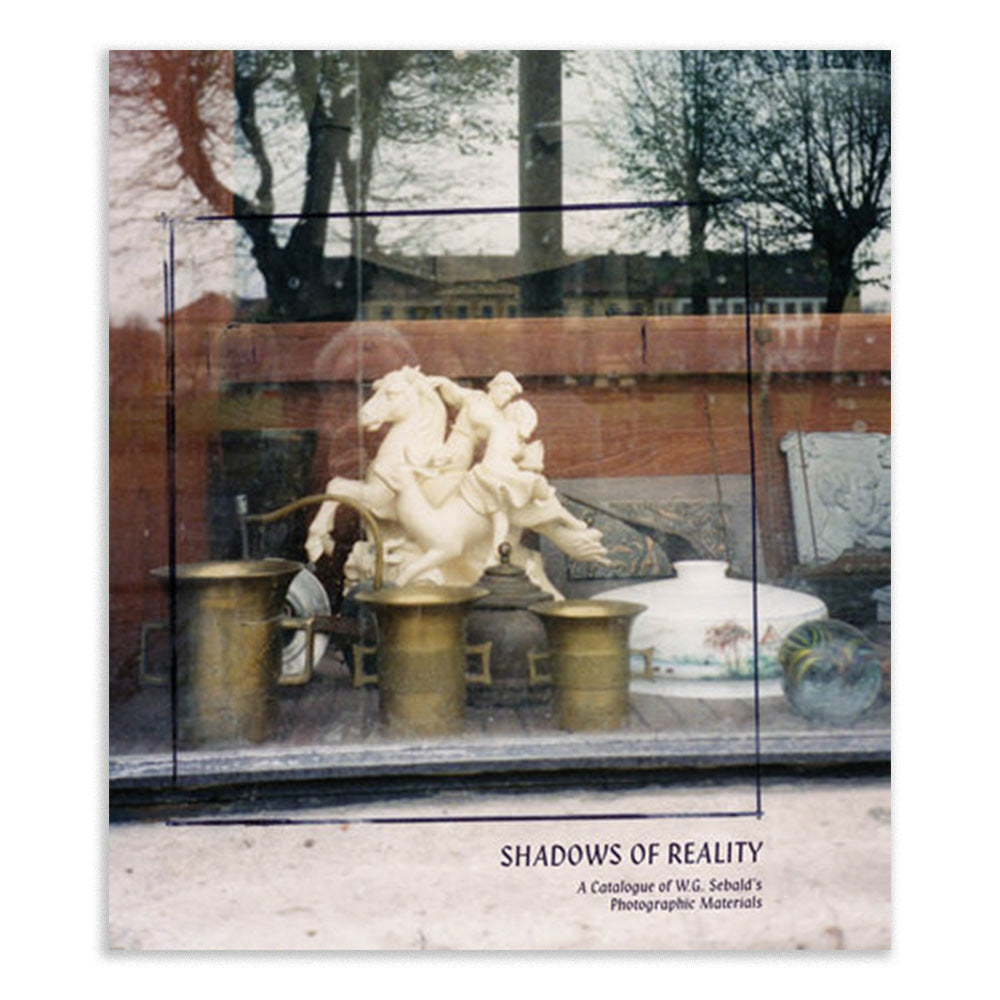 Shadows of Reality: A Catalogue of W.G. Sebald's Photographic Material