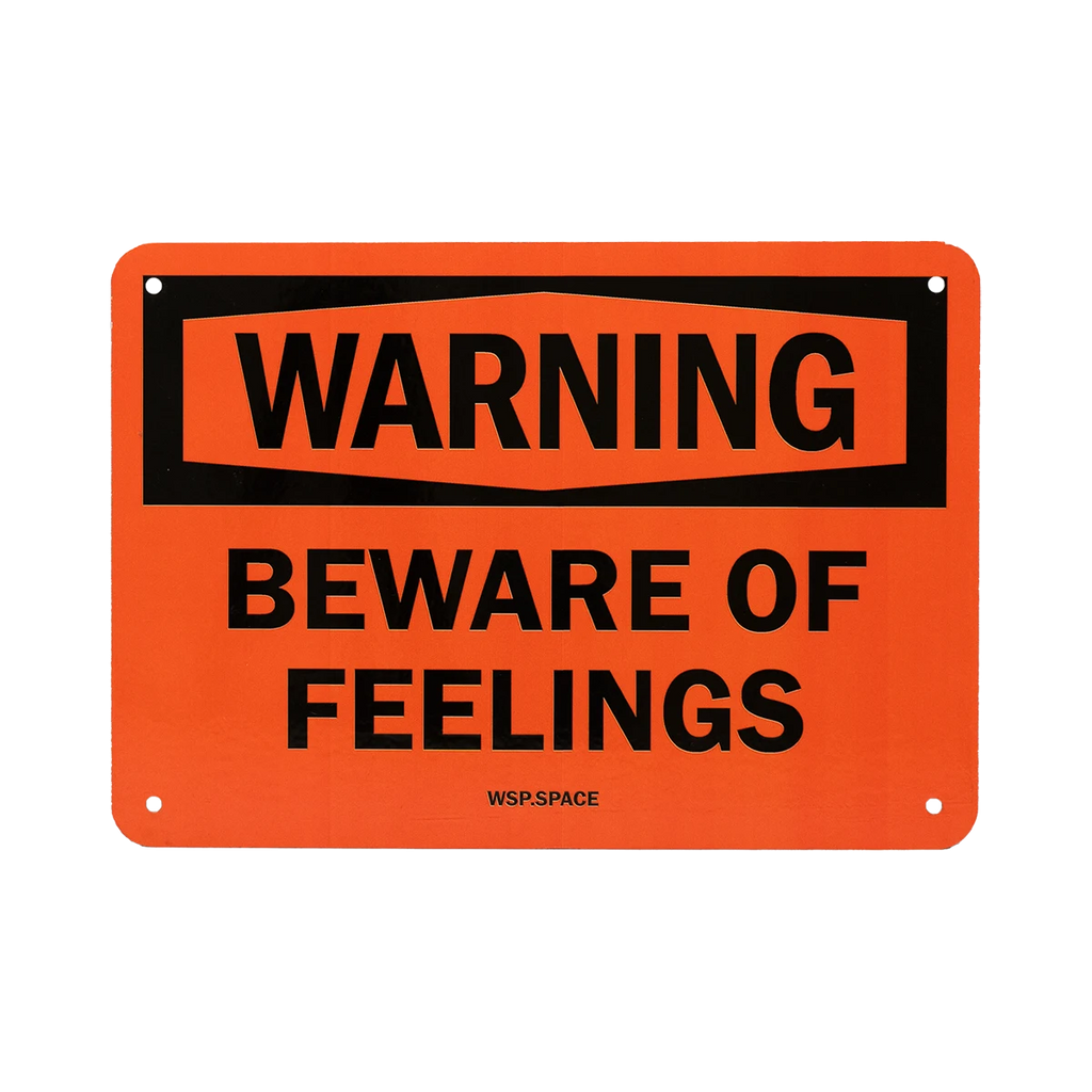Warning Beware of Feelings Sign