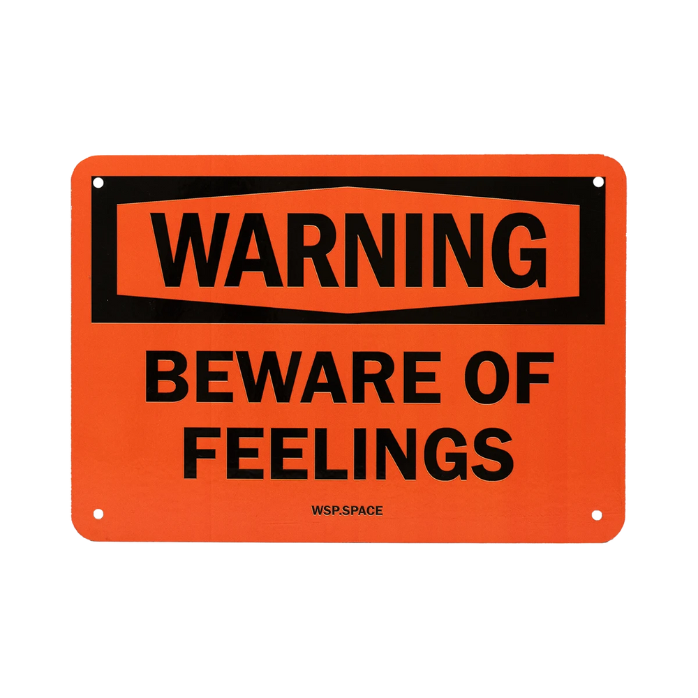 Warning Beware of Feelings Sign