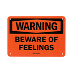 Warning Beware of Feelings Sign