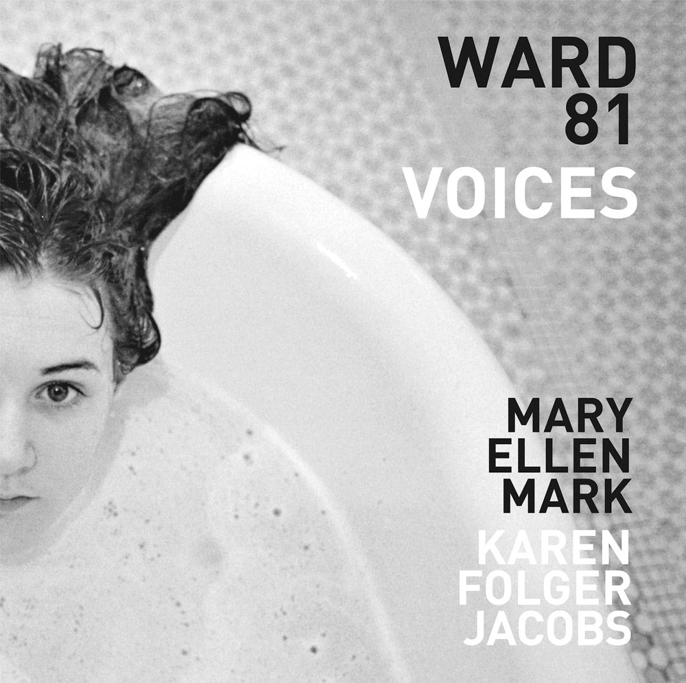 
                
                    Load image into Gallery viewer, Mary Ellen Mark and Karen Folger Jacobs - Ward 81: Voices
                
            