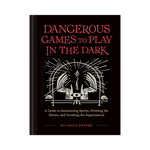 Dangerous Games to Play in the Dark
