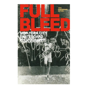 Full Bleed: New York City Skateboard Photography
