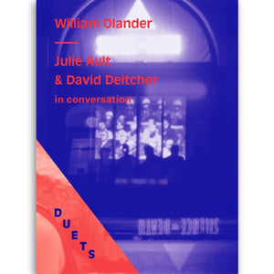 
                
                    Load image into Gallery viewer, DUETS: Julie Ault &amp;amp; David Deitcher in Conversation on William Olander
                
            