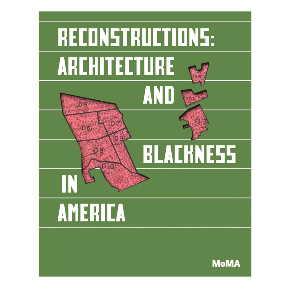 Reconstructions: Architecture and Blackness in America