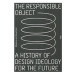 The Responsible Object: A History of Design Ideology for the Future